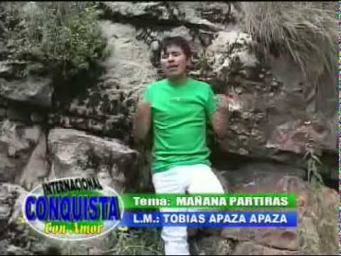 Tobias Apaza y su Grupo Conquista   Mañana Partiras Primicia 2015