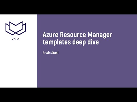 VisugXL - Erwin Staal - Azure Resource Manager templates deep dive