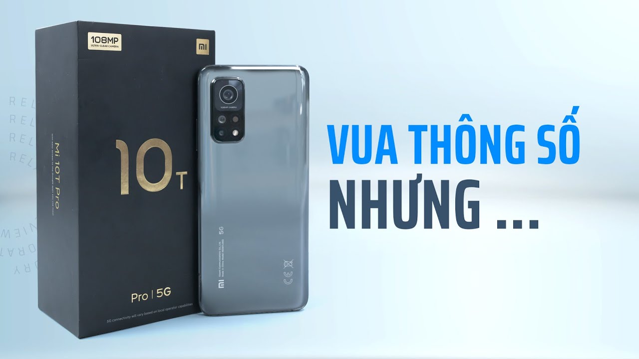 Mi 10T Pro 5G xứng đáng làm VUA THÔNG SỐ, nhưng TRẢI NGHIỆM THỰC TẾ thì sao?