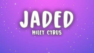 Miley Cyrus - Jaded (Lyrics)