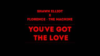 Florence and The Machine X Shawn Elliot - You've Got the Love REMIX
