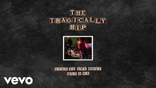 The Tragically Hip - New Orleans Is Sinking (Live At The Roxy May 3, 1991/Audio)