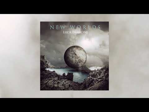 Luca Francini - New Worlds - Epic Cinematic Music (Album Promo)