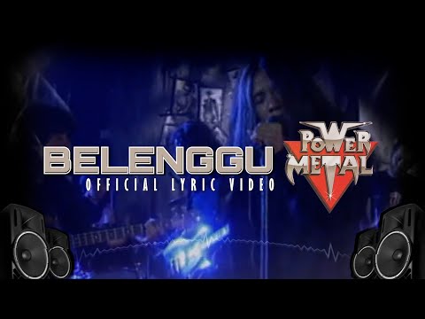 Power Metal - Belenggu (Official Lyric Video)