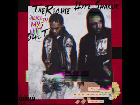 Hype Shakur X TaeRichie | Talkin’ My Shit (Audio)