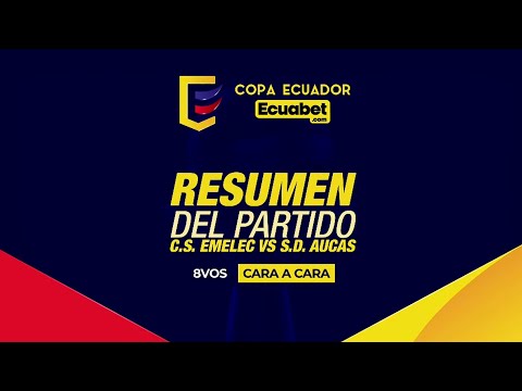 RESUMEN: Emelec 0 Aucas 2 | 8vos de final/ Copa Ecuador Ecuabet