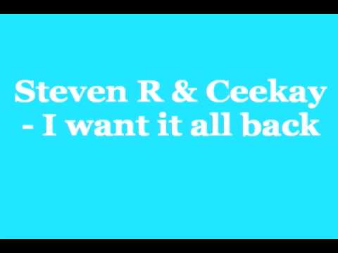 StevenR & Ceekay - I Want it all back (2009)