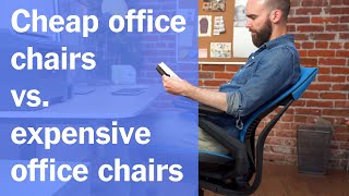 Cheap Office Chairs vs. Expensive Office Chairs