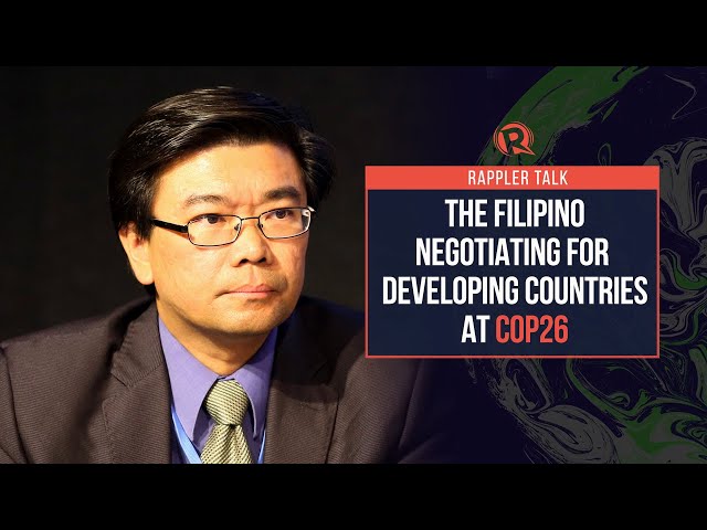 Rappler Talk: The Filipino negotiating for developing countries at COP26