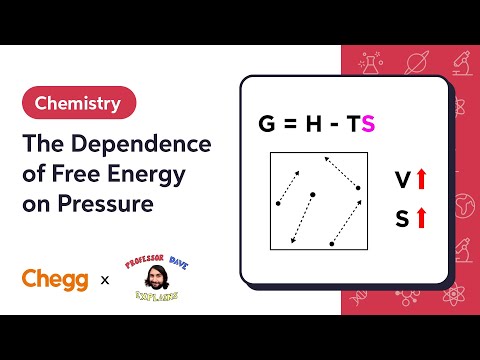 The Dependence of Free Energy on Pressure | Professor Dave & Chegg Explain