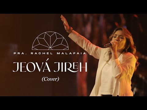 Pra. Rachel Malafaia - JEOVÁ JIREH (Cover - Aline Barros)