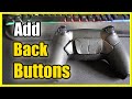 How To Add 4 Back Buttons To Any PS5 Controller With Extreme Rate Rise 4 Easy Method