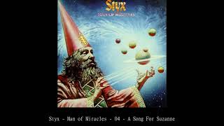 Styx   Man of Miracles   04   A Song For Suzanne