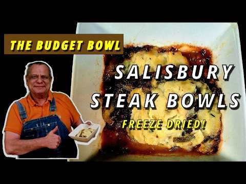 I Freeze Dried Salisbury Steak Bowls (The Ultimate Budget Meal!) Ep456