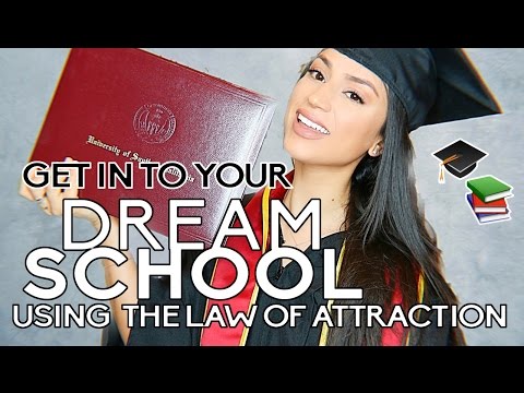 Get in to your DREAM SCHOOL!  | HOW I GOT ACCEPTED | Law of Attraction Visualization & ACTION