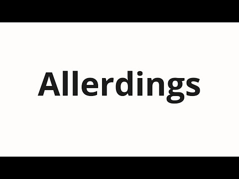 How to pronounce Allerdings