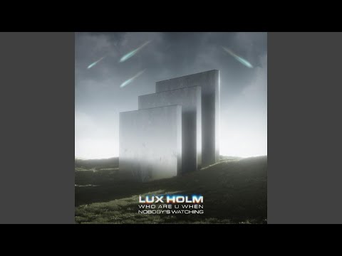 who are u when nobody's watching