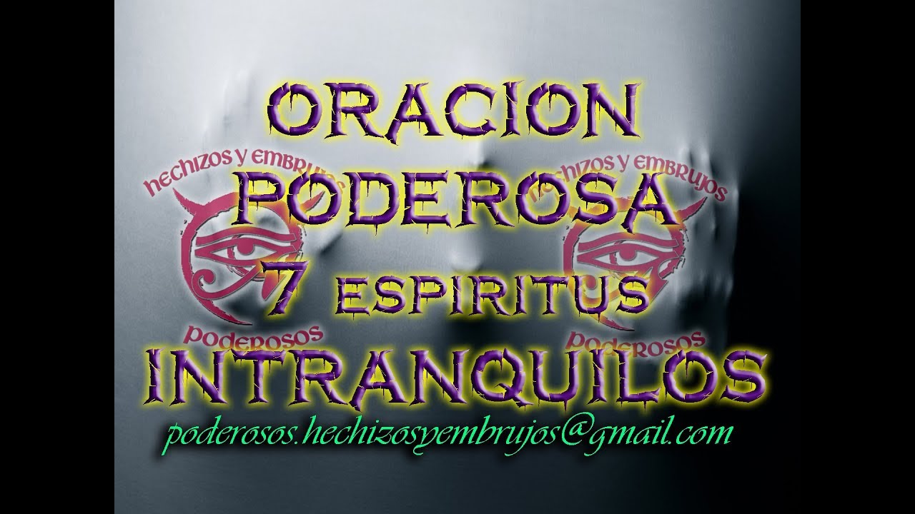 ORACION PODEROSA 7 ESPIRITUS INTRANQUILOS