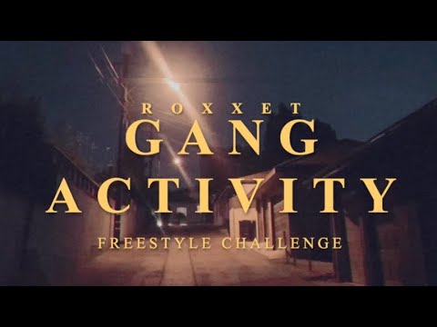 Roxxet x Chris Patrick - Gang Activity Freestyle Challenge