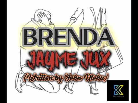 Brenda - Jayme Jux (written by John Utohu)