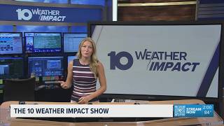 The 10 WEATHER IMPACT Show | Thursday, Aug. 27