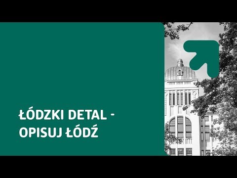 Łódzki Detal - opisuj Łódź
