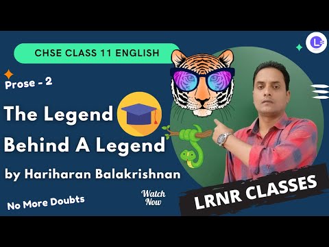 CHSE Class 11 English Chapter 2 Prose - The Legend Behind A Legend || Hariharan Balakrishnan || LRNR Classes