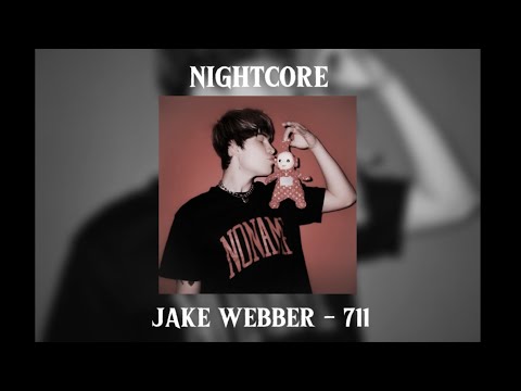 Jake Webber - 711 (Nightcore)