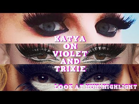 Katya On Violet Chachki and Trixie Mattel: LOOK AT HUH Highlight