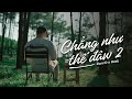 CHẲNG NHƯ THẾ ĐÂU 2 Dani D X Hast Official Lyric Video