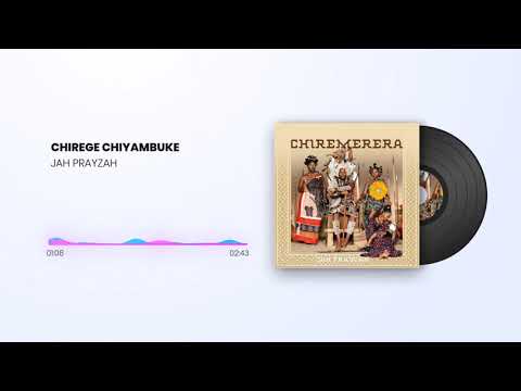 Jah Prayzah - Chirege chiyambuke