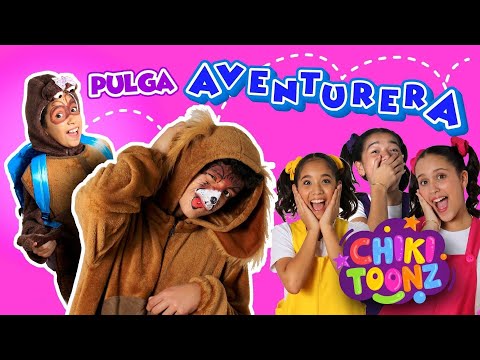 🔎Pulga Aventurera🎒 - Chiki Version | Música para niños | @ChikiToonz