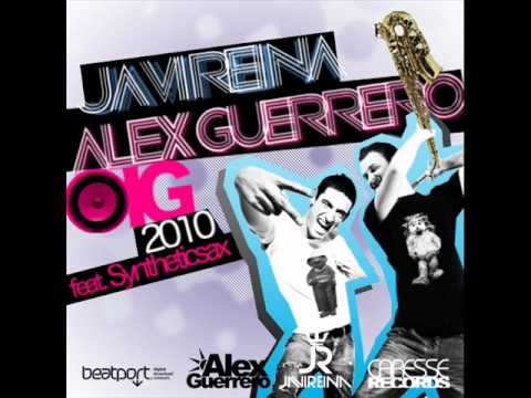 Javi Reina & Alex Guerrero feat Syntheticsax - Oig 2010 (Original Mix)