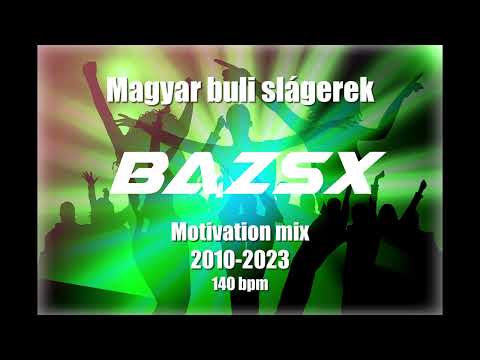 Bazsx - Magyar buli slágerek ✭2010-2023✭ Motivation Mix 140BPM