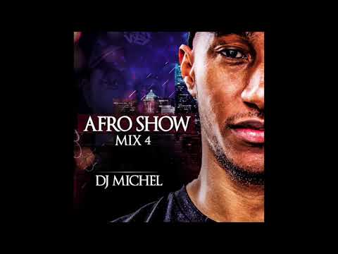 DJ MICHEL [RM FAMILY] - AFROSHOW 4 MIX