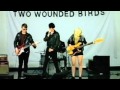 Two Wounded Birds 'Together Forever' 