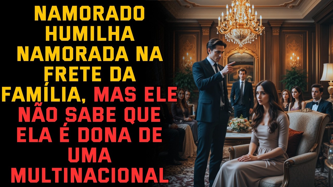 Homem humilha namorada na frete da família, mas ele não sabe que ela é dona de...
