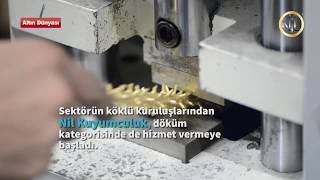 NİL KUYUMCULUK, DÖKÜM KATEGORİSİNDE HİZMET VERMEYE BAŞLADI.