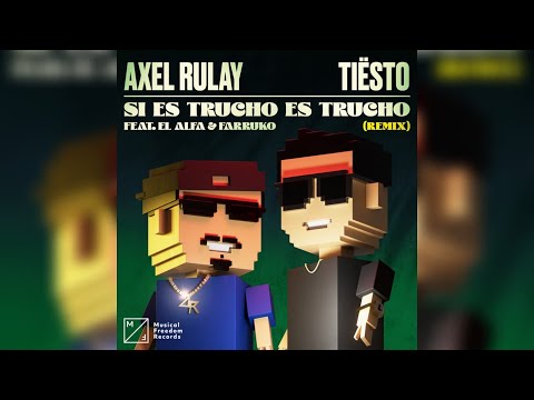 Farruko & El Alfa & Axel Rulay & Verbo Flow - Si Es Trucho Es Trucho (Tiësto Remix)