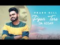 Pyaar Tere Da Assar Prabh Gill Jatinder Shah Maninder Kailey Speed Audio