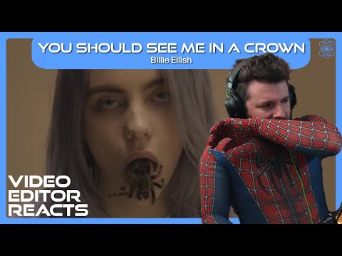 Video Editor Reacts to Billie Eilish - You Should See Me In A Crown