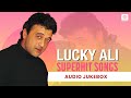 Lucky Ali Super Hit Songs Audio Jukebox O Sanam Sunoh Yeh Mumbai Nagariya Teri Yaadein