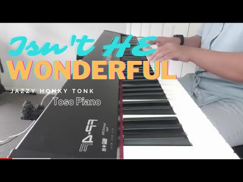 Isn't He wonderful? / Betapa heranlah - Piano Cover (Jazzy Honky Tonk style), SUBSCRIBE to support