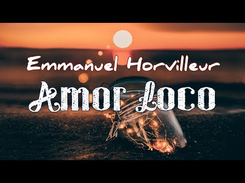 Amor Loco - Emmanuel Horvilleur(Letra)