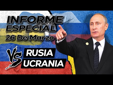 🔴INFORME ESPECIAL Ucrania VS Rusia Hoy 26/03