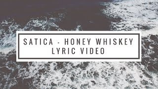 SATICA - Honey Whiskey (Lyrics/ Lyric Video)