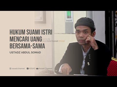 Hukum Suami Istri Mencari Uang Bersama-sama - Ustadz Abdul Somad