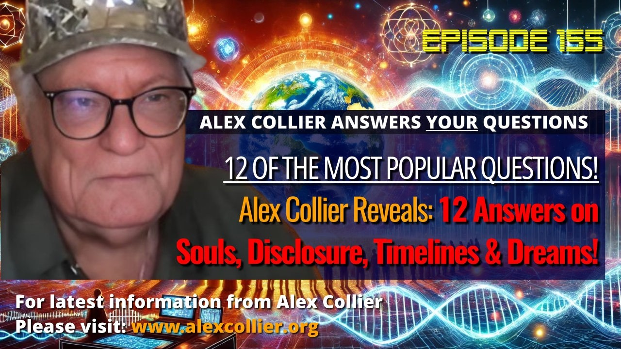 Alex Collier Reveals 12 Answers on Souls, Disclosure, Timelines & Dreams!