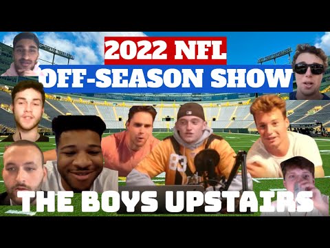 2022 NFL Off-Season Show | The Boys Upstairs Show