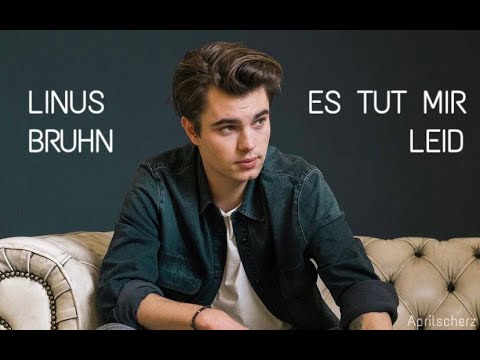 Linus Bruhn - Es Tut Mir Leid (Original Music Video)